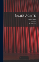 James Agate: an Anthology 1013461746 Book Cover