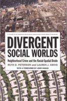 Divergent Social Worlds: Neighborhood Crime and the Racial-Spatial Divide 0871546973 Book Cover