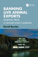 Banning Live Animal Exports: Learning from a Century-Long Campaign 1041147422 Book Cover