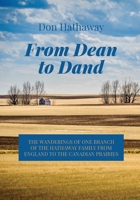 From Dean to Dand: The Wanderings of One Branch of the Hathaway Family from England to the Canadian Prairies 1525565303 Book Cover