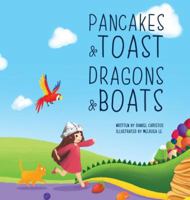 Pancakes and Toast Dragons and Boats 0648336719 Book Cover