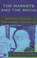 The Markets and the Media: Business News and Stock Market Movements 0739113313 Book Cover