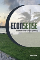 Econsense: Economics for Everyday Living B0GMQ7W9TM Book Cover