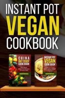 Instant Pot Vegan Cookbook: Healty, Easy, Cheap Instant Pot Recipes and China Diet Study Included 1542788579 Book Cover