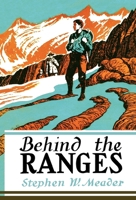 Behind the Ranges 1931177503 Book Cover