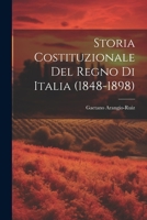 Storia Costituzionale Del Regno Di Italia (1848-1898) (Italian Edition) 1022785869 Book Cover