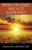 When Prayers Are Not Answered 1478719788 Book Cover