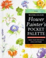 The Watercolour Flower Painter's Pocket Palette: v. 1 0855329300 Book Cover