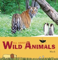 All About Wild Animals 1605371831 Book Cover