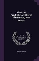 The First Presbyterian Church of Paterson, New Jersey 1277783535 Book Cover
