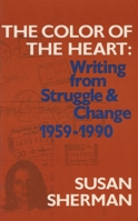 The Color of the Heart: Writing from Struggle & Change 1959-1990 0915306905 Book Cover