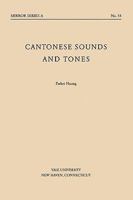 Cantonese Sounds and Tones (Far Eastern Publications Series) 0887100058 Book Cover