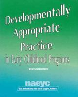 Developmentally Appropriate Practice in Early Childhood Programs (Naeyc (Series), #234.) 093598979X Book Cover