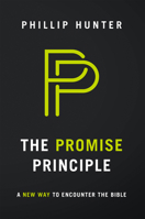 The Promise Principle: A New Way to Encounter the Bible 1945529148 Book Cover