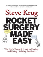 Rocket Surgery Made Easy: The Do-It-Yourself Guide to Finding and Fixing Usability Problems (Voices That Matter) 0321657292 Book Cover