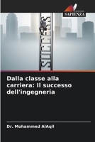 Dalla classe alla carriera: Il successo dell'ingegneria (Italian Edition) 6208604915 Book Cover