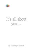It's all about you...: ...And you are amazing! 1511773855 Book Cover