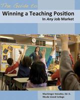 The Guide to Winning a Teaching Position in Any Job Market 0983443203 Book Cover