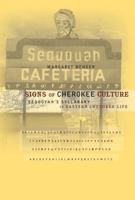 Signs of Cherokee Culture: Sequoyah's Syllabary in Eastern Cherokee Life 0807853763 Book Cover