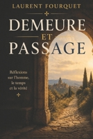 Demeure et Passage: Une méditation vers le temps (French Edition) B0H8KC32CB Book Cover