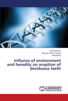 Influnce of environment and heredity on eruption of deciduous teeth 3659469467 Book Cover