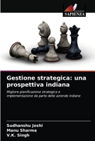 Gestione strategica: una prospettiva indiana: Migliore pianificazione strategica e implementazione da parte delle aziende indiane 6202888156 Book Cover