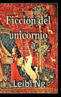 Ficci�n del Unicornio 154068993X Book Cover