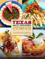 Texas Hill Country Cuisine—Flavors from the Cabernet Grill Texas Wine Country Restaurant 0989945006 Book Cover