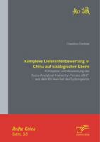 Komplexe Lieferantenbewertung in China auf strategischer Ebene: Konzeption und Anwendung des Fuzzy-Analytical-Hierarchy-Process (AHP) aus dem Blickwinkel der Systemgrenze 3842891156 Book Cover