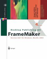 Desktop Publishing Mit FrameMaker: Version 6 & 7 Fur Windows, Mac OS Und Unix 3540566430 Book Cover
