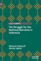 The Struggle for the National Narrative in Indonesia 9811638101 Book Cover