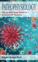 Pathophysiology: Step By Step Guide for Nursing & NP Students B084WKLTSB Book Cover