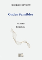 Ondes Sensibles: Pianistes. Entretiens (French Edition) B0GWQ7W2TV Book Cover