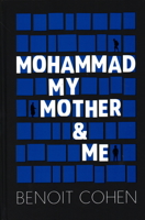 Mohammad, My Mother & Me 1938461851 Book Cover