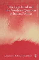 The Lega Nord and the Politics of Secession in Italy 0333750683 Book Cover