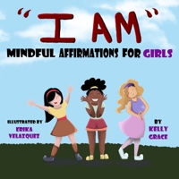 I AM: Positive Affirmations for Girls 1952394112 Book Cover