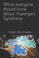 What everyone should know about Aspergers Syndrome 1983306681 Book Cover