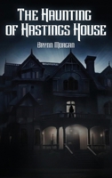 The Haunting of Hastings House B0CP52G2ZJ Book Cover