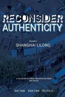 Reconsidering Authenticity Volume 2: Shanghai Lilong 1539310752 Book Cover