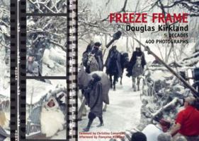 Freeze Frame: 5 Decades/50 Years/500 Photographs 0976585197 Book Cover