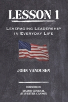 Lesson 1: Leveraging Leadership Lessons in Everyday Life 1777534984 Book Cover