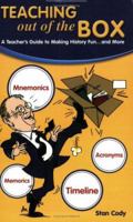 Teaching Out of the Box: A Teacher's Guide to Making History Fun... and More! 0977822206 Book Cover