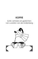 KOFFIE: korte verhalen en gedichten van cursisten van de Lindenberg 9083131793 Book Cover