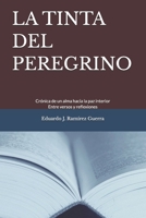 LA TINTA DEL PEREGRINO: Crónica de un alma hacia la paz interior. Entre versos y reflexiones (Spanish Edition) B0GZ4NSFBZ Book Cover