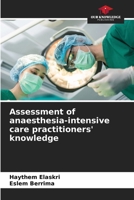 Assessment of anaesthesia-intensive care practitioners' knowledge 6209120873 Book Cover