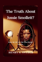 The Truth About Jussie Smollett?: Inside the Life of a Star Who Divided America B0FKTRBMZX Book Cover