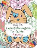 Easter Coloring Book for Adults: Bunnies: 40 single-sided pages to color for grown-ups needing a relaxing bit of me time this holiday season. B08WZBZ2VV Book Cover