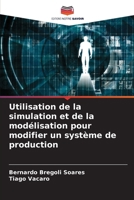 Utilisation de la simulation et de la modélisation pour modifier un système de production 620246030X Book Cover