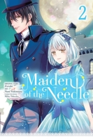 Maiden of the Needle, Vol. 2 (manga) (Maiden of the Needle 1975361687 Book Cover