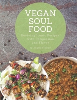 Vegan Soul Food: Reviving Iconic Recipes with Compassion and Flavor B0C5L2CDSQ Book Cover